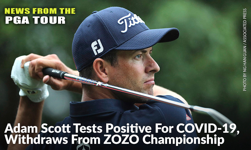 Adam Scott tests positive for COVID-19, withdraws from ZOZO Championship