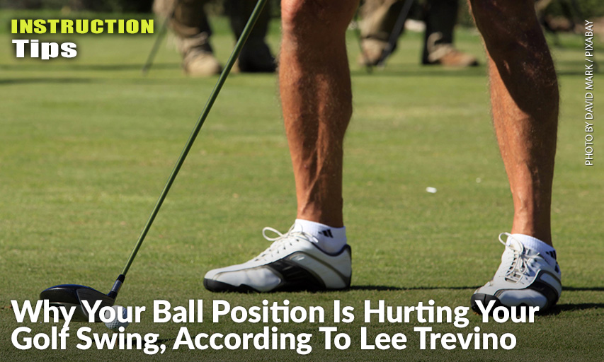 Why Your Ball Position Is Hurting Your Golf Swing, According To Lee Trevino  - Inside Golf